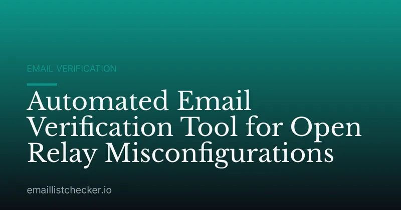 Automated Email Verification Tool for Open Relay Misconfigurations