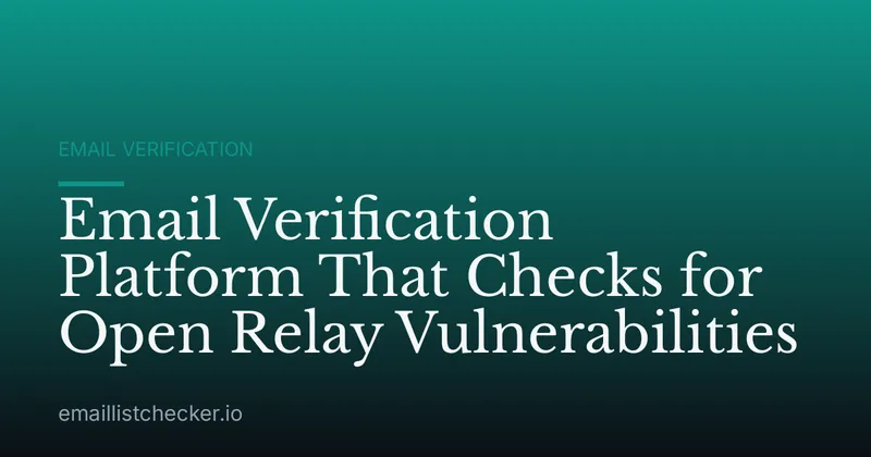 Email Verification Platform That Checks for Open Relay Vulnerabilities