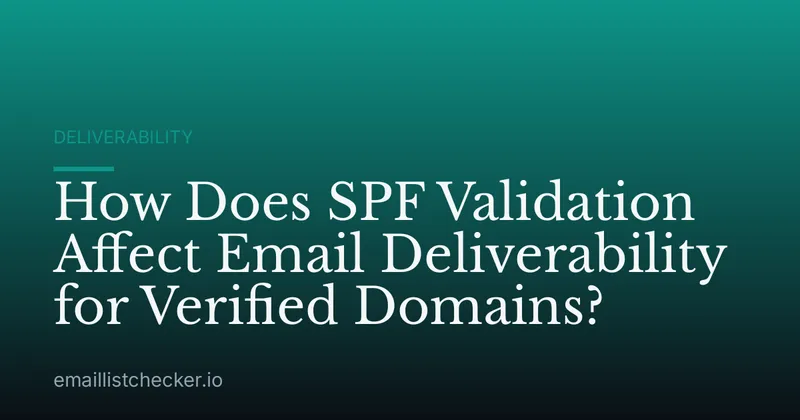 How Does SPF Validation Affect Email Deliverability for Verified Domains?