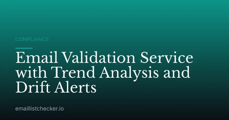 Email Validation Service with Trend Analysis and Drift Alerts