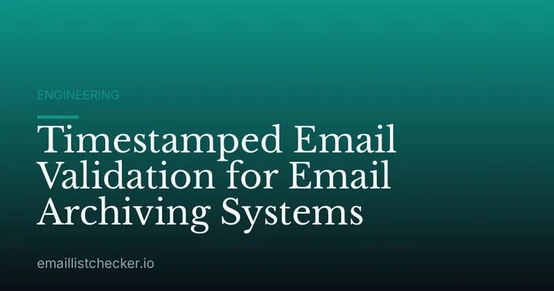 Timestamped Email Validation for Email Archiving Systems