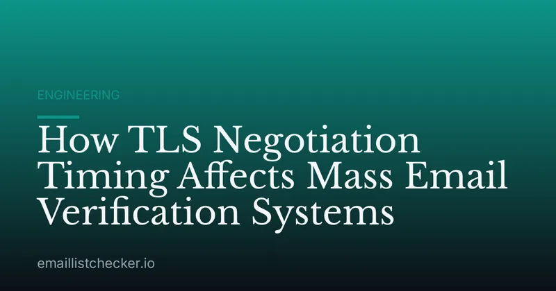 How TLS Negotiation Timing Affects Mass Email Verification Systems