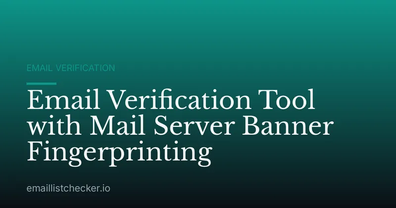 Email Verification Tool with Mail Server Banner Fingerprinting