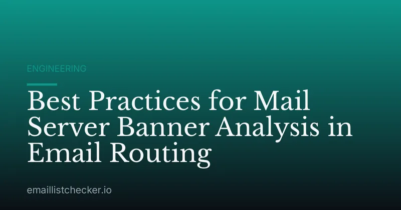 Best Practices for Mail Server Banner Analysis in Email Routing