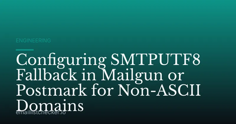 Configuring SMTPUTF8 Fallback in Mailgun or Postmark for Non-ASCII Domains