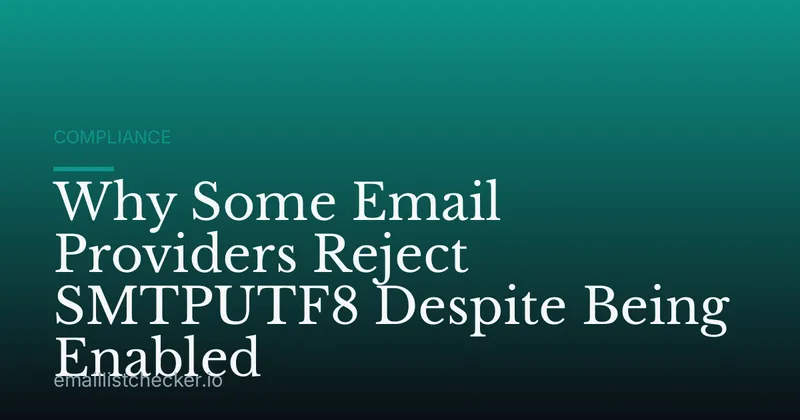 Why Some Email Providers Reject SMTPUTF8 Despite Being Enabled