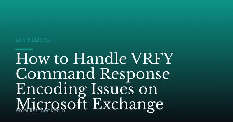 How to Handle VRFY Command Response Encoding Issues on Microsoft Exchange