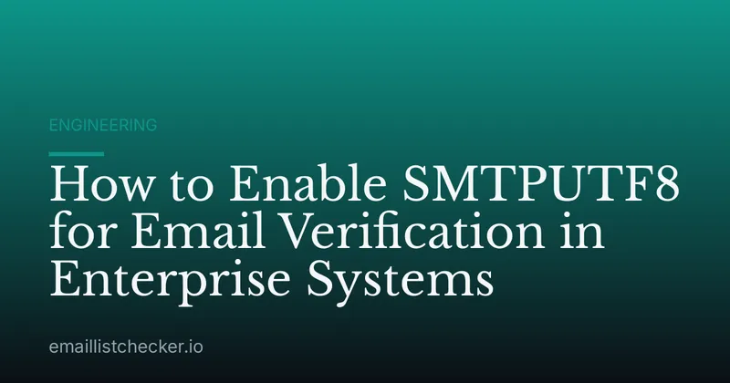 How to Enable SMTPUTF8 for Email Verification in Enterprise Systems