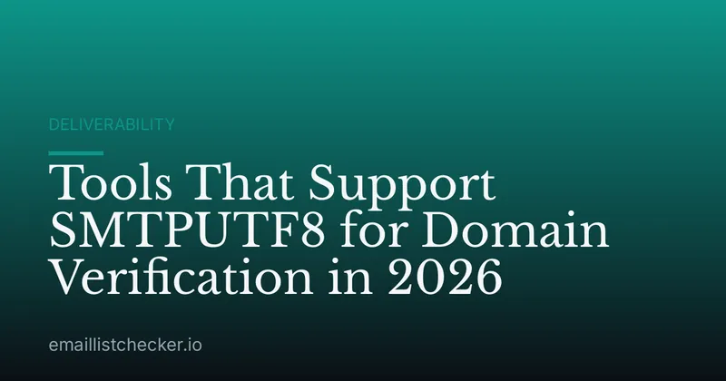 Tools That Support SMTPUTF8 for Domain Verification in 2026