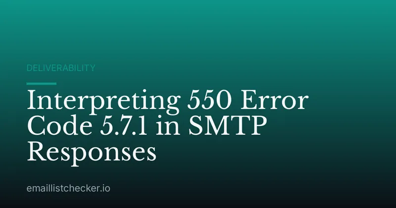 Interpreting 550 Error Code 5.7.1 in SMTP Responses