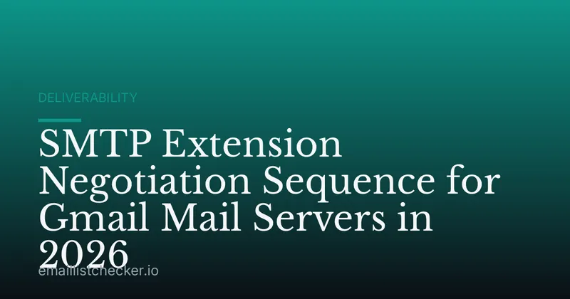 SMTP Extension Negotiation Sequence for Gmail Mail Servers in 2026