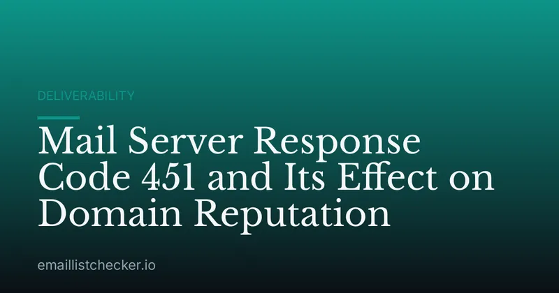 Mail Server Response Code 451 and Its Effect on Domain Reputation