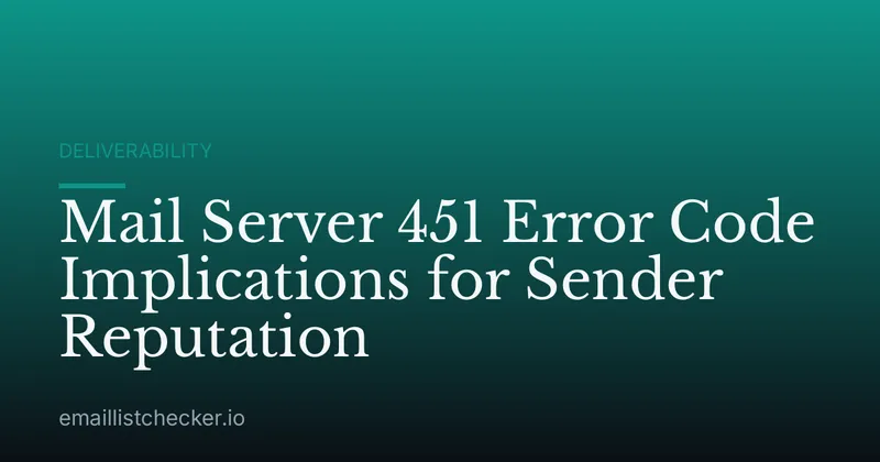 Mail Server 451 Error Code Implications for Sender Reputation