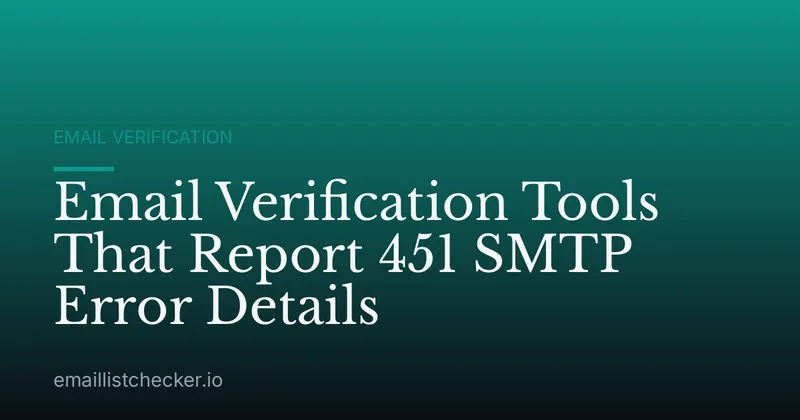 Email Verification Tools That Report 451 SMTP Error Details