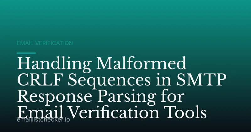 Handling Malformed CRLF Sequences in SMTP Response Parsing for Email Verification Tools