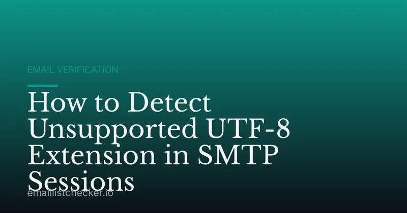 How to Detect Unsupported UTF-8 Extension in SMTP Sessions