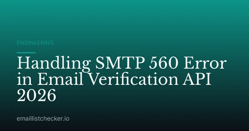 Handling SMTP 560 Error in Email Verification API 2026