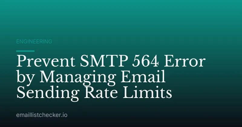 Prevent SMTP 564 Error by Managing Email Sending Rate Limits
