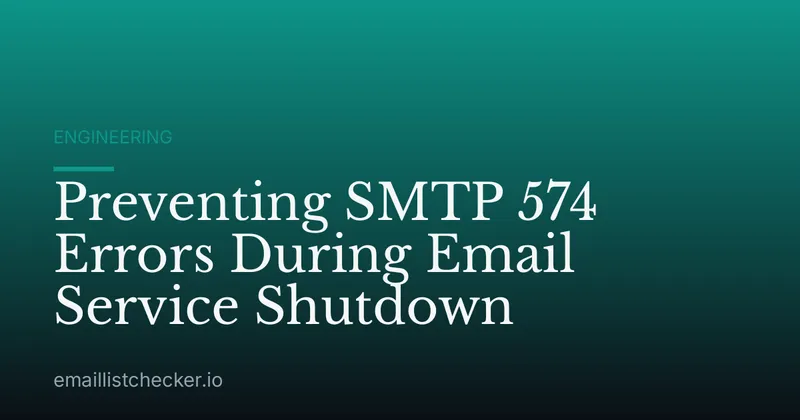 Preventing SMTP 574 Errors During Email Service Shutdown