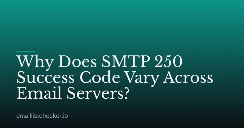 Why Does SMTP 250 Success Code Vary Across Email Servers?