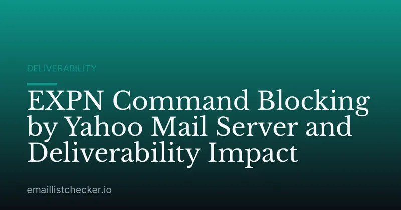EXPN Command Blocking by Yahoo Mail Server and Deliverability Impact