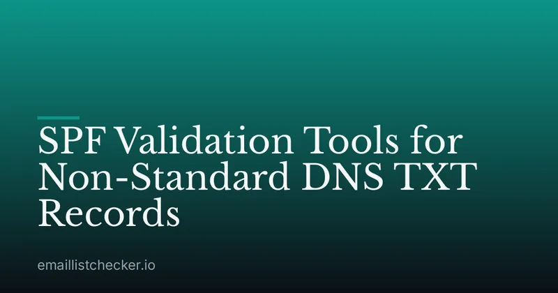 SPF Validation Tools for Non-Standard DNS TXT Records