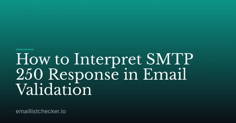 How to Interpret SMTP 250 Response in Email Validation