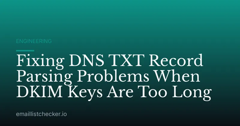 Fixing DNS TXT Record Parsing Problems When DKIM Keys Are Too Long