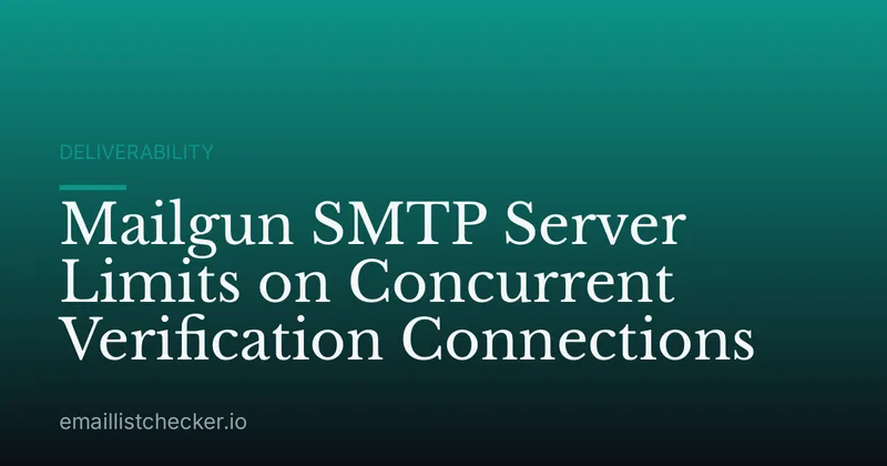 Mailgun SMTP Server Limits on Concurrent Verification Connections