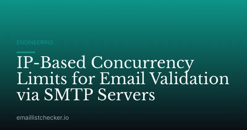 IP-Based Concurrency Limits for Email Validation via SMTP Servers