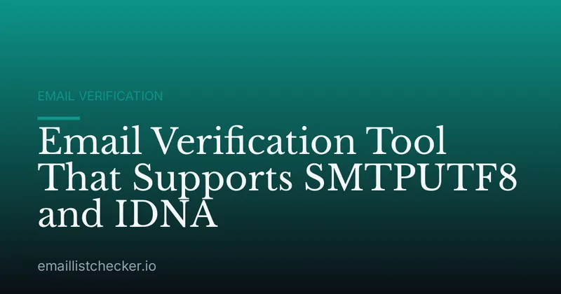 Email Verification Tool That Supports SMTPUTF8 and IDNA