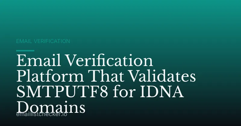 Email Verification Platform That Validates SMTPUTF8 for IDNA Domains