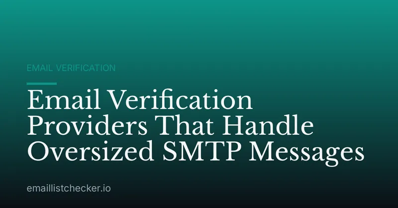 Email Verification Providers That Handle Oversized SMTP Messages