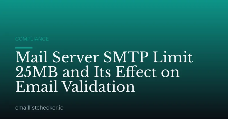 Mail Server SMTP Limit 25MB and Its Effect on Email Validation