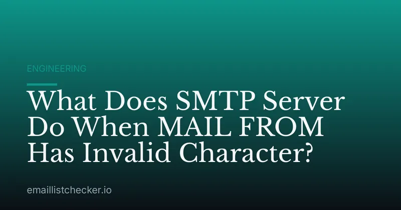 What Does SMTP Server Do When MAIL FROM Has Invalid Character?
