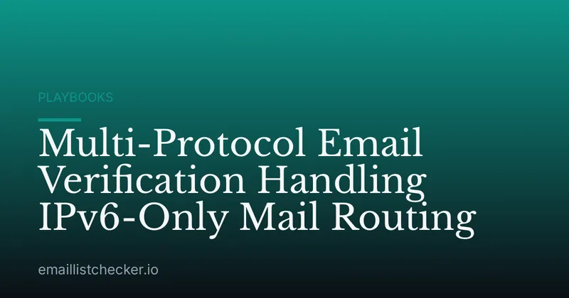 Multi-Protocol Email Verification Handling IPv6-Only Mail Routing