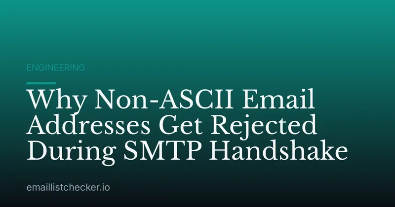 Why Non-ASCII Email Addresses Get Rejected During SMTP Handshake