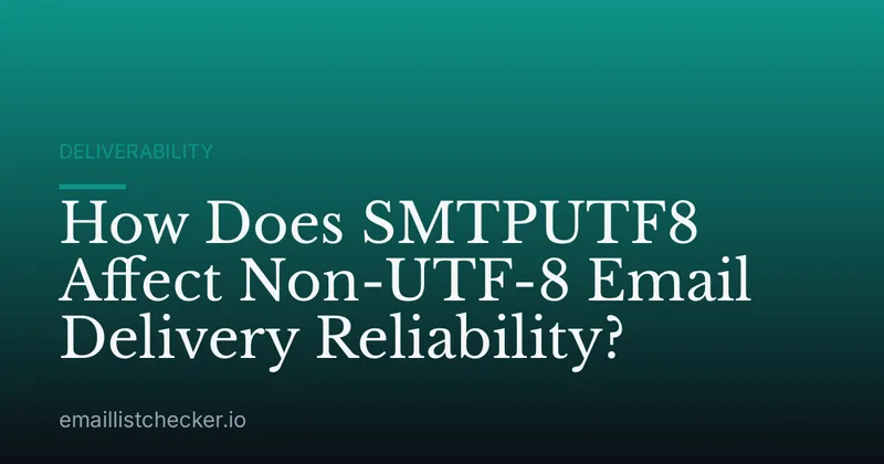 How Does SMTPUTF8 Affect Non-UTF-8 Email Delivery Reliability?