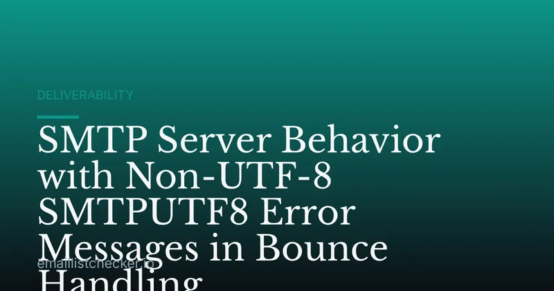 SMTP Server Behavior with Non-UTF-8 SMTPUTF8 Error Messages in Bounce Handling