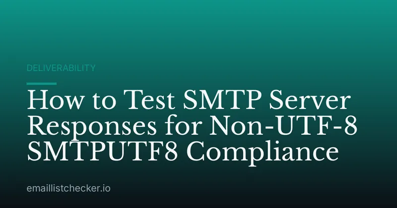 How to Test SMTP Server Responses for Non-UTF-8 SMTPUTF8 Compliance