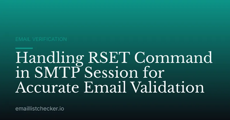 Handling RSET Command in SMTP Session for Accurate Email Validation