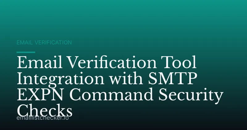 Email Verification Tool Integration with SMTP EXPN Command Security Checks