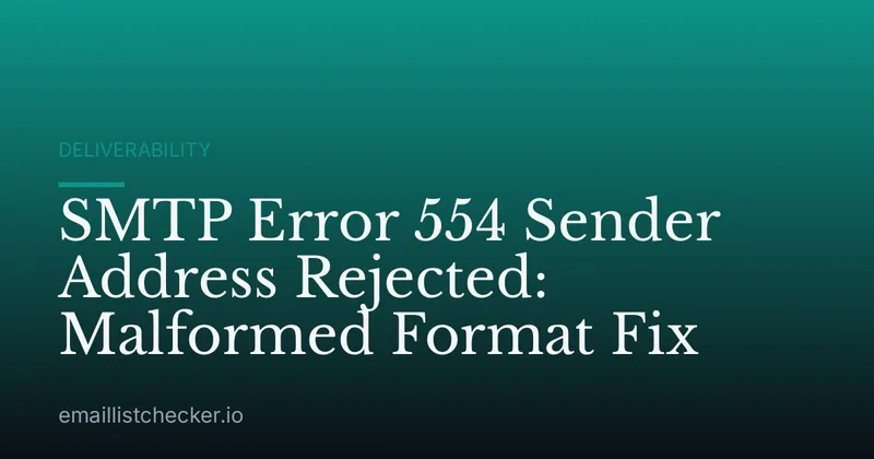 SMTP Error 554 Sender Address Rejected: Malformed Format Fix