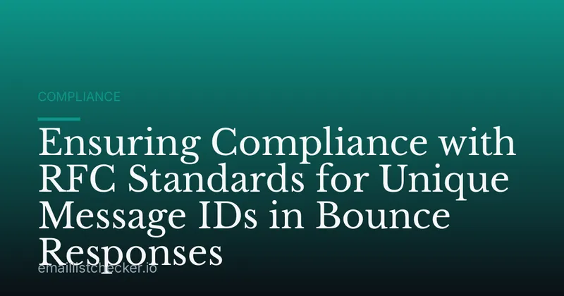 Ensuring Compliance with RFC Standards for Unique Message IDs in Bounce Responses