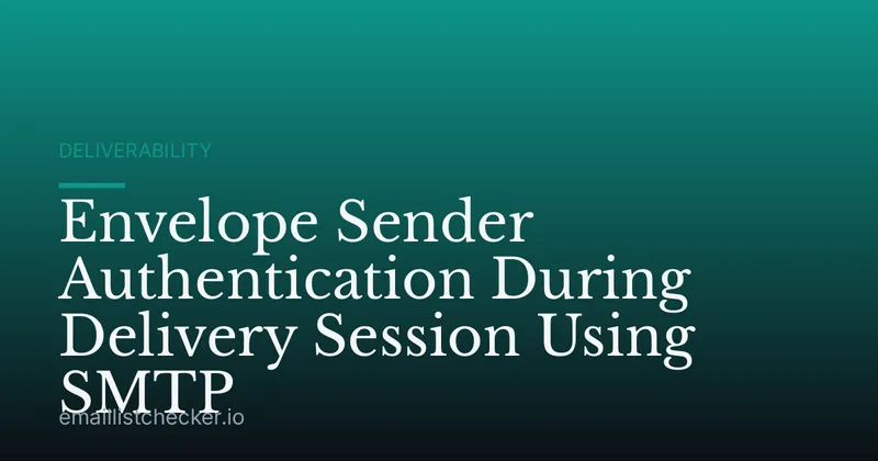 Envelope Sender Authentication During Delivery Session Using SMTP