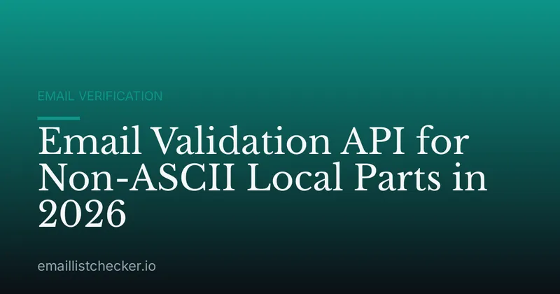 Email Validation API for Non-ASCII Local Parts in 2026