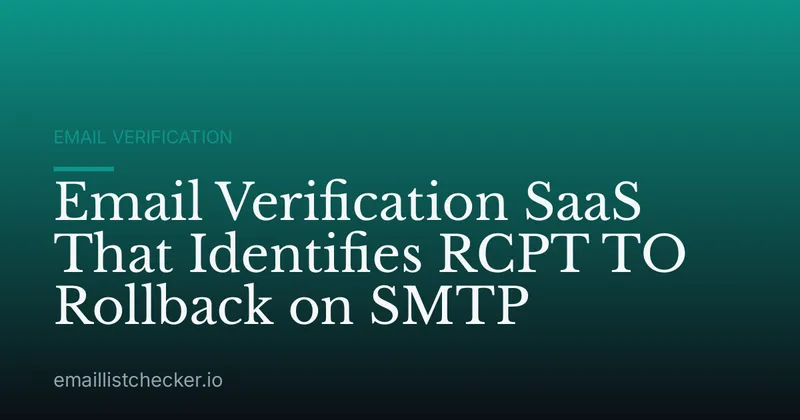 Email Verification SaaS That Identifies RCPT TO Rollback on SMTP