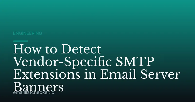 How to Detect Vendor-Specific SMTP Extensions in Email Server Banners