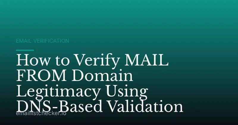 How to Verify MAIL FROM Domain Legitimacy Using DNS-Based Validation