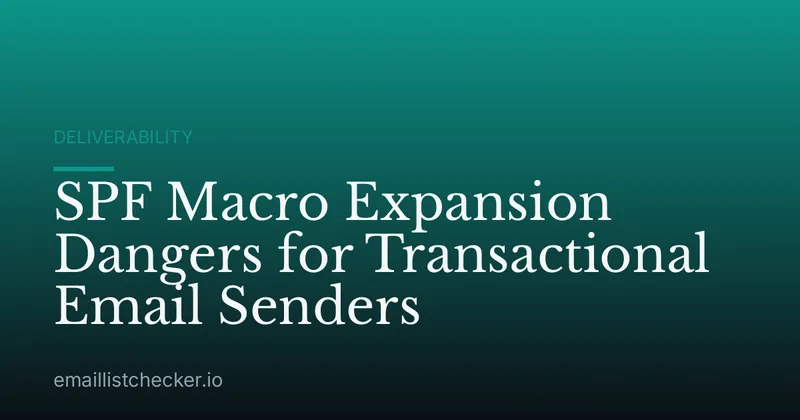 SPF Macro Expansion Dangers for Transactional Email Senders